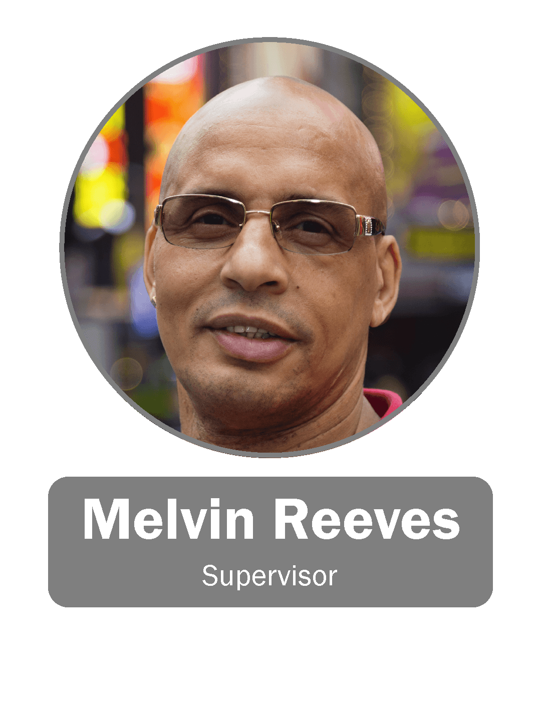 Melvin Reeves | Supervisor